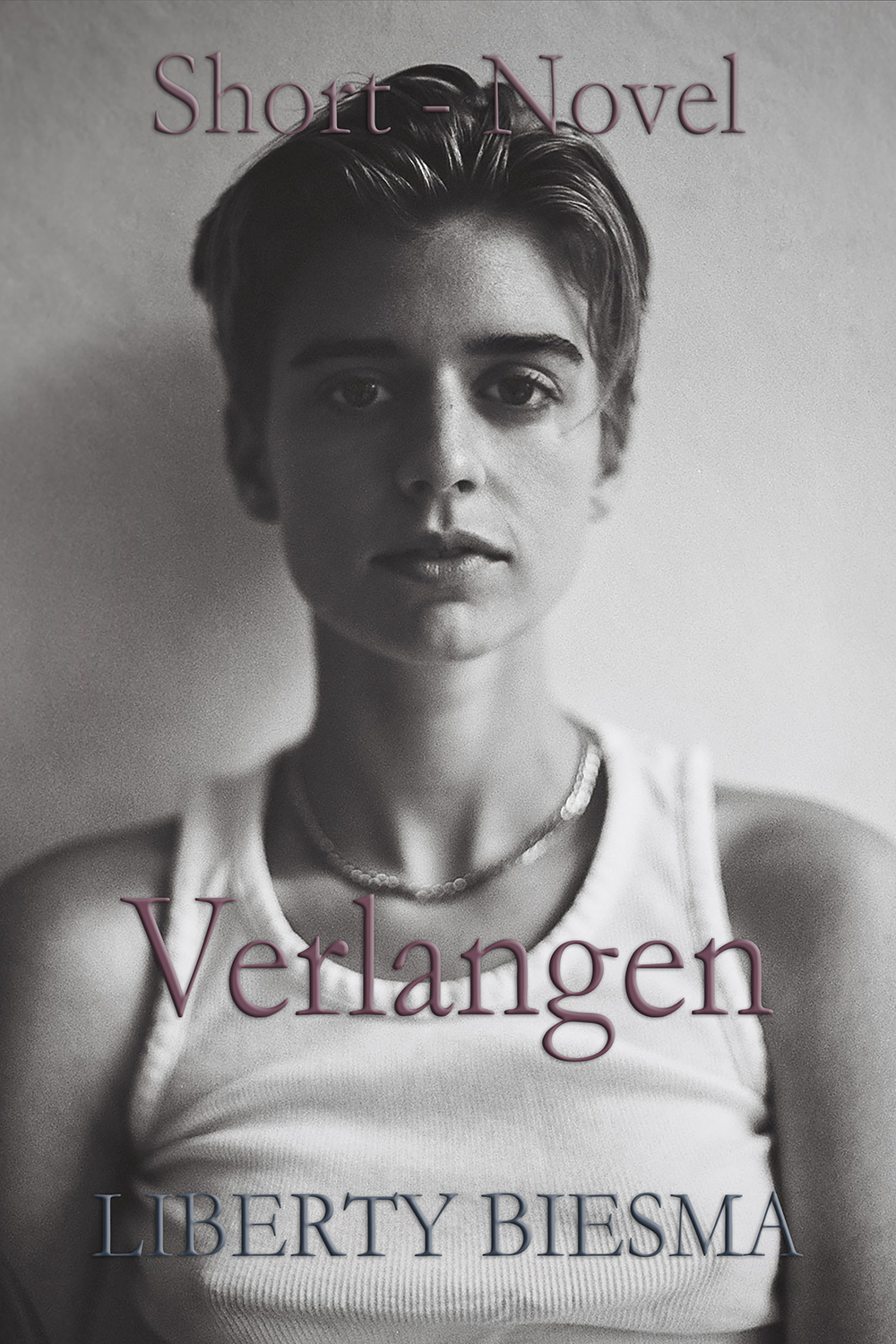 Verlangen - A short novel by Liberty Biesma